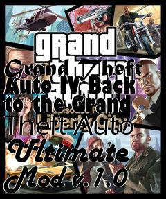 Box art for Grand Theft Auto IV Back to the Grand Theft Auto Ultimate Mod v.1.0