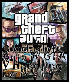 Box art for Grand Theft Auto IV GTA V Handling For IV v.1.4