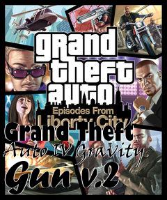 Box art for Grand Theft Auto IV Gravity Gun v.2