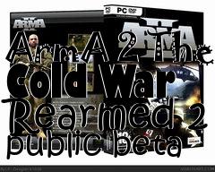 Box art for ArmA 2 The Cold War Rearmed 2 public beta