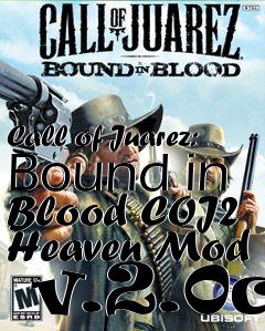 Box art for Call of Juarez: Bound in Blood COJ2 Heaven Mod  v.2.0c