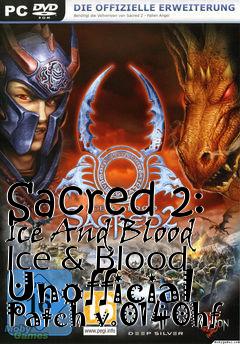 Box art for Sacred 2: Ice And Blood Ice & Blood Unofficial Patch v.0140hf