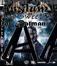 Box art for Batman: Arkham Asylum ENB and SweetFX for Batman: AA