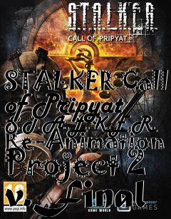 Box art for STALKER Call of Pripyat S.T.A.L.K.E.R. Re-Animation Project 2 v.Final