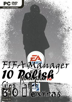 Box art for FIFA Manager 10 Polish Giga Patch 3.0 � extras