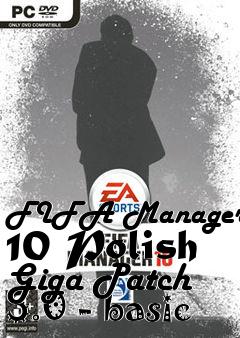 Box art for FIFA Manager 10 Polish Giga Patch 3.0 - basic