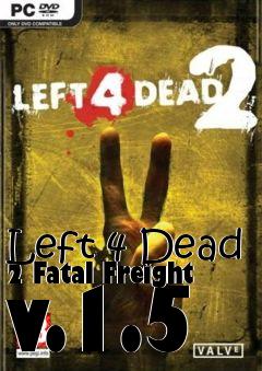 Box art for Left 4 Dead 2 Fatal Freight v.1.5