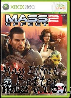 Box art for Mass Effect 2 Better ME2 v.1.0.1.2