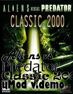 Box art for Aliens vs Predator Classic 2000 uMod v.demo
