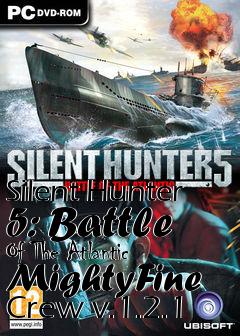 Box art for Silent Hunter 5: Battle Of The Atlantic MightyFine Crew v.1.2.1