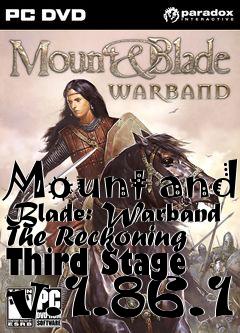 Box art for Mount and Blade: Warband The Reckoning Third Stage v.1.86.1