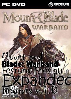 Box art for Mount and Blade: Warband Festung Breslau Expanded Fronts v.1.0