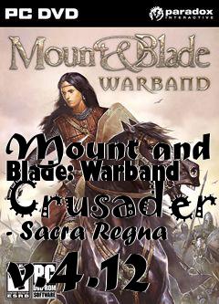 Box art for Mount and Blade: Warband Crusader - Sacra Regna v.4.12