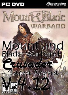 Box art for Mount and Blade: Warband Crusader - Sacra Regna v.4.12