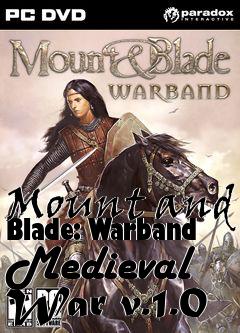 Box art for Mount and Blade: Warband Medieval War v.1.0