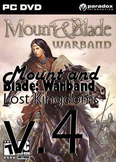 Box art for Mount and Blade: Warband Lost Kingdoms v.4