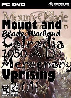 Box art for Mount and Blade: Warband Calradia 1050 A.D.: Mercenary Uprising v.2.01f