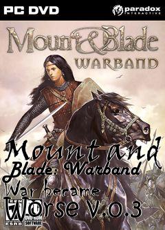 Box art for Mount and Blade: Warband War became Worse v.0.3