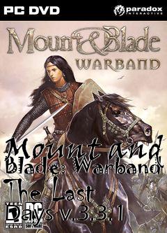 Box art for Mount and Blade: Warband The Last Days v.3.3.1