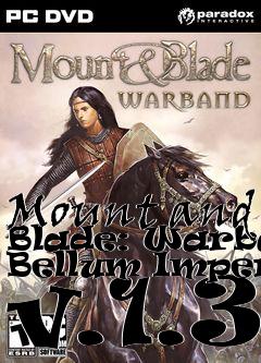 Box art for Mount and Blade: Warband Bellum Imperii v.1.3