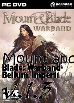 Box art for Mount and Blade: Warband Bellum Imperii v.1.3