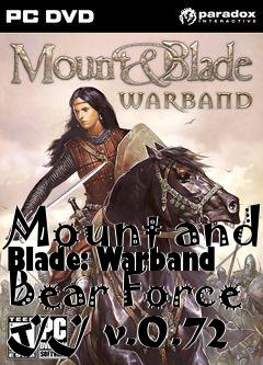 Box art for Mount and Blade: Warband Bear Force II v.0.72