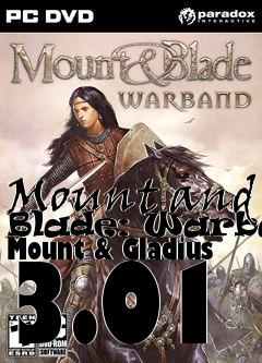 Box art for Mount and Blade: Warband Mount & Gladius 3.01