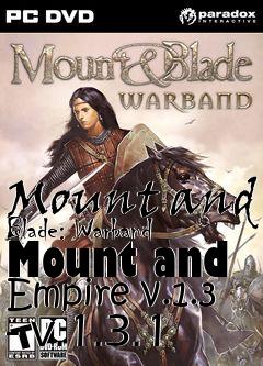 Box art for Mount and Blade: Warband Mount and Empire v.1.3 - v.1.3.1
