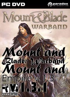 Box art for Mount and Blade: Warband Mount and Empire v.1.3 - v.1.3.1