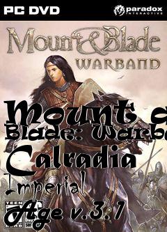 Box art for Mount and Blade: Warband Calradia Imperial Age v.3.1