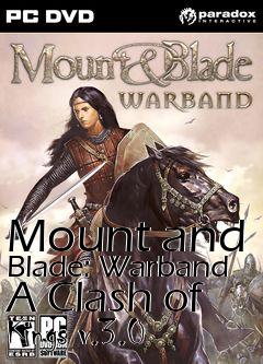 Box art for Mount and Blade: Warband A Clash of Kings v.3.0