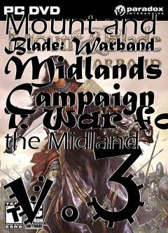 Box art for Mount and Blade: Warband Midlands Campaign 1: War for the Midland v.3