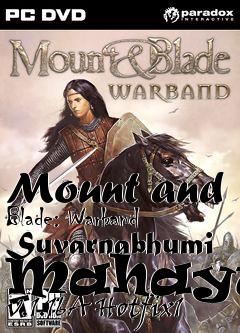 Box art for Mount and Blade: Warband Suvarnabhumi Mahayuth v.1.16A Hotfix1