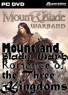 Box art for Mount and Blade: Warband Romance of the Three Kingdoms