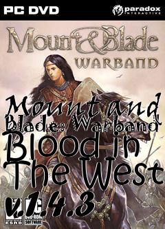 Box art for Mount and Blade: Warband Blood in The West v.1.4.3
