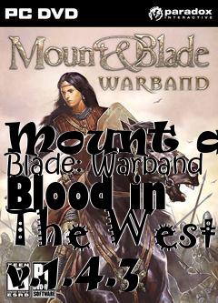 Box art for Mount and Blade: Warband Blood in The West v.1.4.3