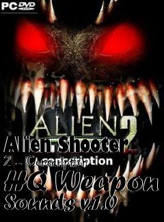 Box art for Alien Shooter 2 - Conscription HQ Weapon Sounds v.1.0