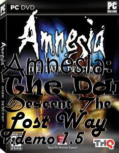Box art for Amnesia: The Dark Descent The Lost Way v.demo 1.5