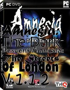 Box art for Amnesia: The Dark Descent Amnesia: The Streets Of London v.1.1.2