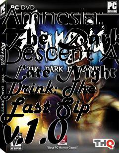 Box art for Amnesia: The Dark Descent A Late Night Drink: The Last Sip v.1.0