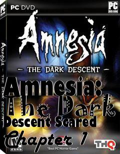 Box art for Amnesia: The Dark Descent Scared Chapter 1
