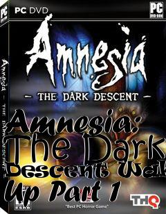 Box art for Amnesia: The Dark Descent Waking Up Part 1