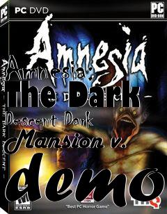 Box art for Amnesia: The Dark Descent Dark Mansion v. demo