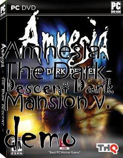 Box art for Amnesia: The Dark Descent Dark Mansion v. demo