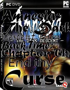 Box art for Amnesia: The Dark Descent Turn Back Time: Chapter Three - End thy Curse