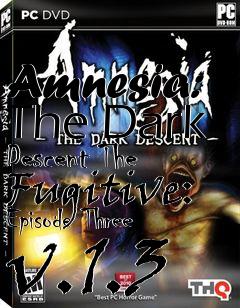 Box art for Amnesia: The Dark Descent The Fugitive: Episode Three v.1.3