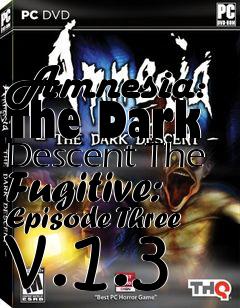 Box art for Amnesia: The Dark Descent The Fugitive: Episode Three v.1.3