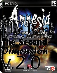 Box art for Amnesia: The Dark Descent Amnesia: The Second Dimension v.2.0
