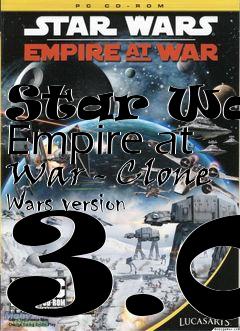 Box art for Star Wars Empire at War - Clone Wars version 3.0