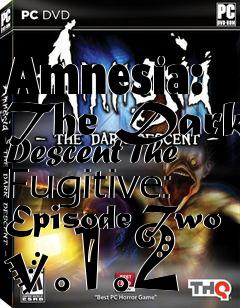 Box art for Amnesia: The Dark Descent The Fugitive: Episode Two v.1.2
